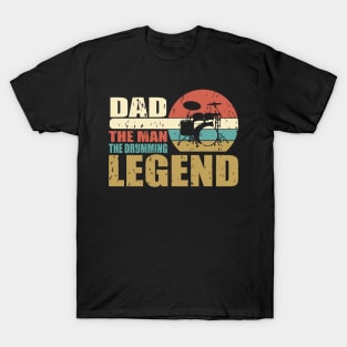 Dad The Men The Drumming Legend T-Shirt